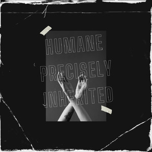 Humane Precisely Inherited