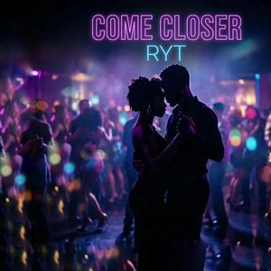 Come Closer