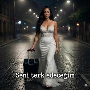 Seni Terk Edeceğim