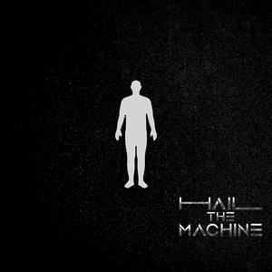 Hail The Machine