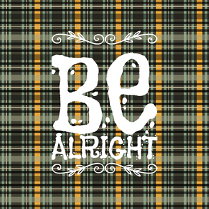 Be Alright