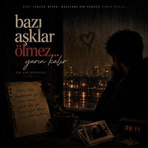 Bazı Aşklar Ölmez... Yarım Kalır.