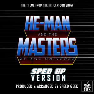 He-Man And The Masters of The Universe Main Theme (From "He-Man and The Masters Of The Universe") (Sped-Up Version)