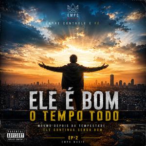 Ele É Bom O Tempo Todo