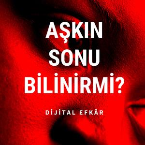 Aşkın Sonu Bilinir Mi?