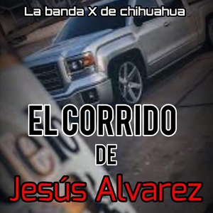 El Corrido de Jesús Alvarez