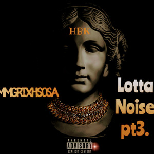 Lotta Noise pt3