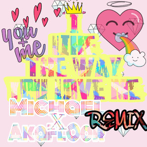 Love U（I Like The Way You Love Me REMIX）