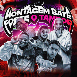 MONTAGEM BATE FORTE O TAMBOR