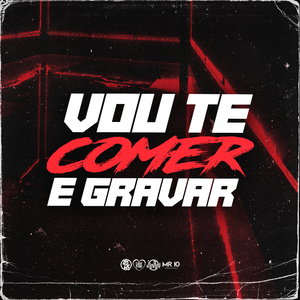 Vou Te Comer e Gravar