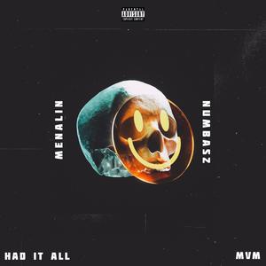 HAD IT ALL (feat. menalin & numbasz)