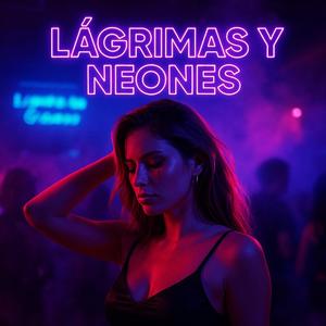 LAGRIMAS Y NEONES