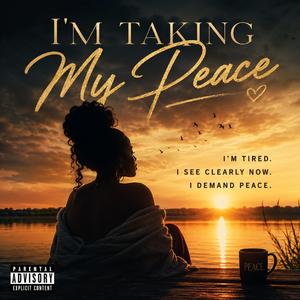 I'm Taking My Peace