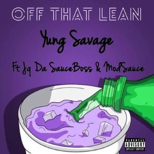 Off That Lean (feat Jqsauceboss & Modsauce )