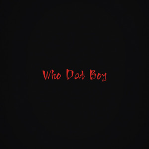 Who Dat Boy