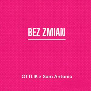 BEZ ZMIAN (feat. Sam Antonio)