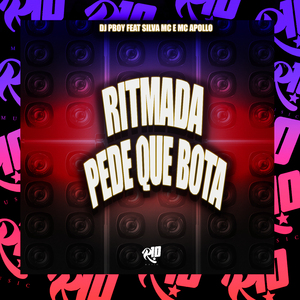 Ritmada Pede Que Bota