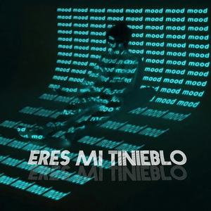 Eres Mi Tinieblo