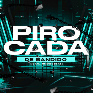 Pirocada de Bandido