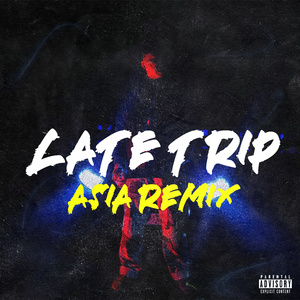 Late Trip Asia (Remix)