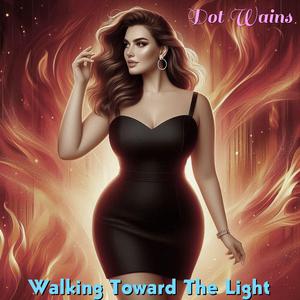 Walking Toward The Light