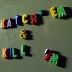 Katch'Em & Kill'Em (feat. Mighty_x_Mouse)