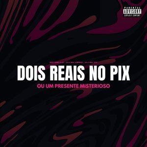 Dois Reais no Pix ou um Presente Misterioso