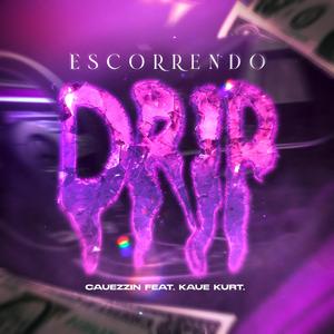 Escorrendo Drip (feat. Cauezzin)