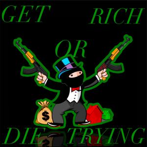 Get Rich or Die Trying (feat. Willy Munoz)