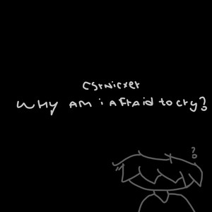 Why Am I Afraid to Cry