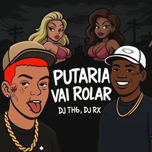 Putaria Vai Rolar