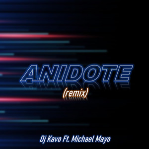 Anidote (feat. Michael Mayo) [Remix]
