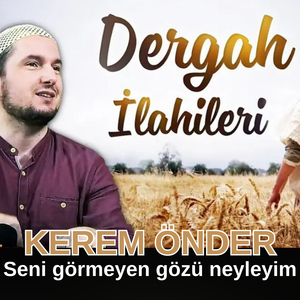 Seni görmeyen gözü neyleyim (Dergah İLahileri)