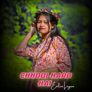 Chhodi Hard Hai