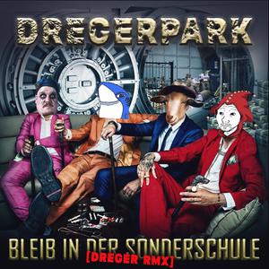 Bleib in der Sonderschule (feat. Drachenlord) (DREGER RMX)