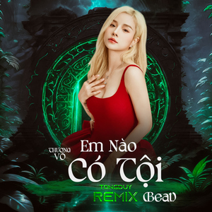 Em Nào Có Tội (Beat) [TongDuy Remix]