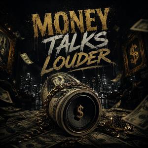 Money Talks Louder