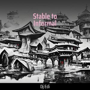 Stable to Informal