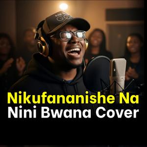 Nikufananishe Na Nini Bwana