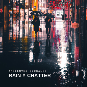 Rain y Chatter