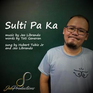 Sulti Pa Ka (feat. Hubert Tubio Jr.)