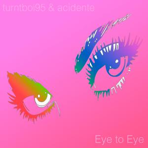 Eye to Eye (feat. turntboi)