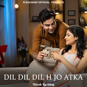 Dil Dil Dil H Jo Atka