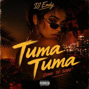 Tuma Tuma (Como Tú Sabe’)