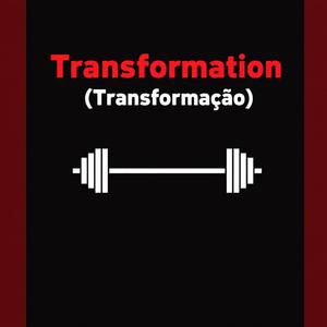 Transformation (Transformação)