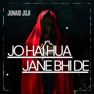 Jo Hai Hua Jane Bhi De