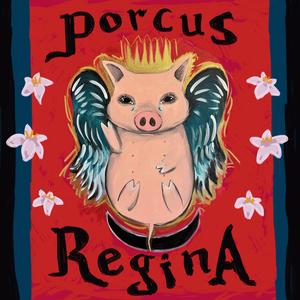 The Ascension of Porcus Regina