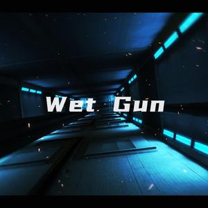 Wet Gun