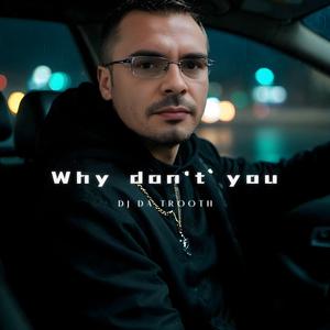 Why don`t you (DTM Hip-Hop Club Mix)
