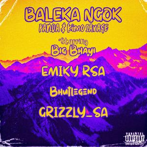 Baleka Ngok (feat. Big Bhayi, Emiky RSA, BhutLegend & GRIZZLY_SA)